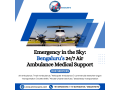 emergency-in-the-sky-bengaluru-247-air-ambulance-medical-support-small-0